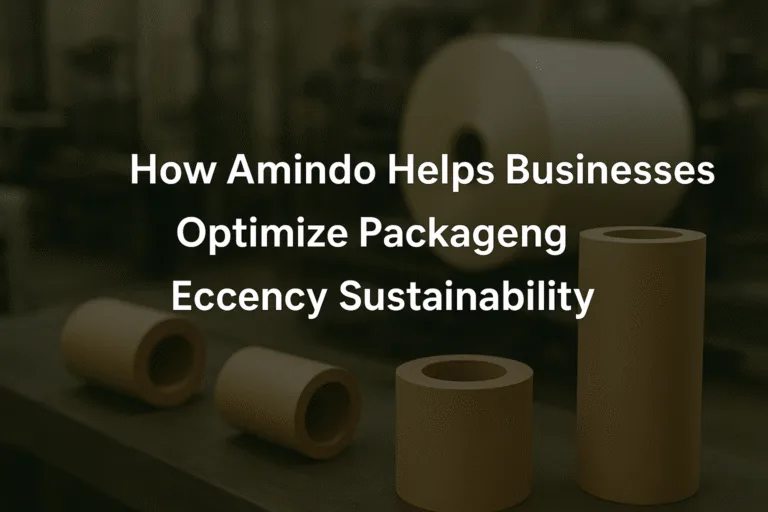 How Amindo Helps Businesses Optimize Packaging Efficiency and Sustainability